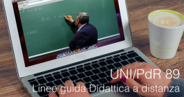 UNI/PdR 89: Linee guida didattica a distanza e mista scuole di ogni ordine e grado UNI/PdR 89: Linee guida didattica a distanza e mista scuole di ogni ordine e grado
