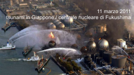 11 marzo 2011: tsunami in Giappone / centrale nucleare di Fukushima 11 marzo 2011: tsunami in Giappone / centrale nucleare di Fukushima