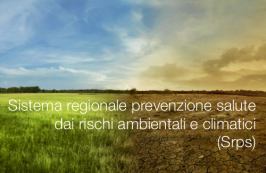 Sistema regionale prevenzione salute dai rischi ambientali e climatici (Srps)