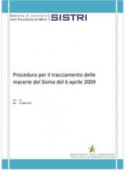 SISTRI Procedura per il tracciamento delle macerie del Sisma del 6 aprile 2009 SISTRI Procedura per il tracciamento delle macerie del Sisma del 6 aprile 2009