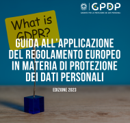 Guida all'applicazione del Regolamento (UE) 2016/679 | Ed. 2023 Guida all'applicazione del Regolamento (UE) 2016/679 | Ed. 2023