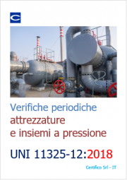 Verifiche attrezzature e insiemi a pressione: UNI 11325-12:2018