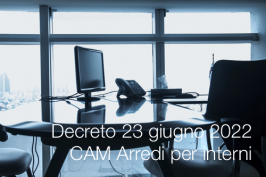 Decreto 23 giugno 2022 / CAM Arredi per interni Decreto 23 giugno 2022 / CAM Arredi per interni