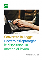 Convertito in Legge il Decreto Milleproroghe: le disposizioni in materia di lavoro