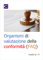 Organismi di valutazione della conformità - Risposta alle domande frequenti (FAQ) Organismi di valutazione della conformità - Risposta alle domande frequenti (FAQ)