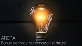 ARERA: Bonus elettrico Gravi condizioni di salute - disagio fisico 2021