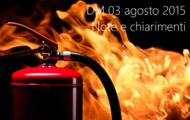 Note e chiarimenti al DM 03 agosto 2015 Note e chiarimenti al DM 03 agosto 2015