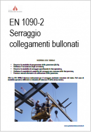 Collegamenti bullonati, modalità di serraggio in conformità alla EN 1090-2 Collegamenti bullonati, modalità di serraggio in conformità alla EN 1090-2