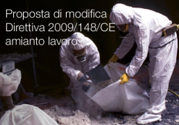 Proposta di modifica Direttiva 2009/148/CE sull'amianto sul lavoro Proposta di modifica Direttiva 2009/148/CE sull'amianto sul lavoro