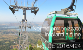 Norme armonizzate impianti a fune Reg. UE 2016/424 | Marzo 2018