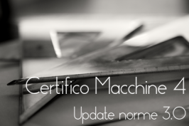 Certifico Macchine 4: file generale Update norme 3.0 Gennaio 2015