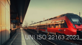 UNI ISO 22163:2023 | ISO 9001:2015 settore ferroviario
