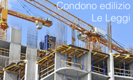 Condono edilizio: le leggi emanate Condono edilizio: le leggi emanate