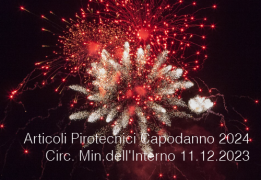 Articoli Pirotecnici Capodanno 2024 - Circolare Ministero dell'Interno dell'11.12.2023