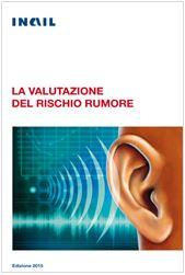 La valutazione del rischio rumore - INAIL 2015