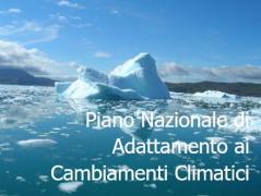 Piano Nazionale di Adattamento ai Cambiamenti Climatici Piano Nazionale di Adattamento ai Cambiamenti Climatici