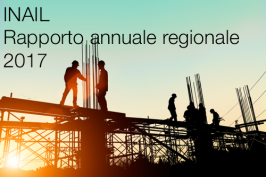 INAIL: Rapporti 2017 per Regione