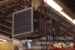 UNI EN 17082:2020 | Generatori di aria calda a gas PT ≤ 300 W UNI EN 17082:2020 | Generatori di aria calda a gas PT ≤ 300 W