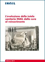 L‘evoluzione della tutela sanitaria Inail dalla cura al reinserimento L‘evoluzione della tutela sanitaria Inail dalla cura al reinserimento