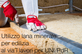 Utilizzo lana minerale per edilizia: al via i lavori per UNI/PdR