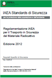 Regolamentazione IAEA per il Trasporto in Sicurezza del Materiale Radioattivo - Traduzione ISPRA 2015