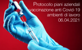 Protocolli sicurezza e vaccini nei luoghi di lavoro 06.04.2021