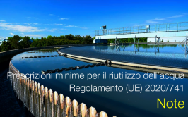 Prescrizioni minime per il riutilizzo dell’acqua / Note Regolamento (UE) 2020/741 Prescrizioni minime per il riutilizzo dell’acqua / Note Regolamento (UE) 2020/741