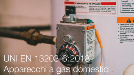 UNI EN 13203-6:2018 | Apparecchi a gas domestici 