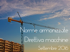 Norme armonizzate Direttiva macchine Settembre 2016