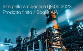 Interpello ambientale 09.06.2023 - Prodotto finito / Soglie di assoggettabilità ad AIA