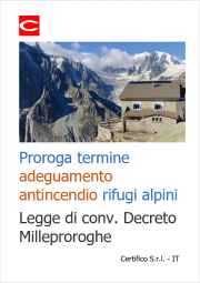 Proroga termine adeguamento antincendio rifugi alpini / Legge di conv. Decreto Milleproroghe