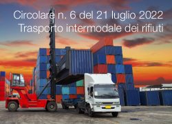 Circolare n. 6 del 21 luglio 2022 - Trasporto intermodale dei rifiuti