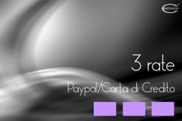Pagamenti 3 rate Paypal/Carta di Credito Pagamenti 3 rate Paypal/Carta di Credito