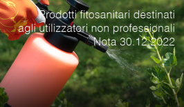 Prodotti fitosanitari destinati agli utilizzatori non professionali / Nota 30.12.2022 Prodotti fitosanitari destinati agli utilizzatori non professionali / Nota 30.12.2022