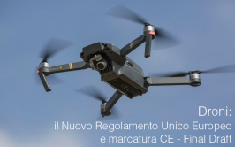 Droni: il Nuovo Regolamento Unico Europeo e marcatura CE a breve Droni: il Nuovo Regolamento Unico Europeo e marcatura CE a breve