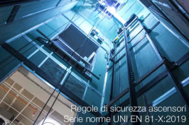 Regole di sicurezza Ascensori | Serie norme UNI EN 81-X:2019