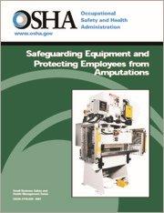 Safeguarding Equipment and Protecting Employees from Amputations - OSHA