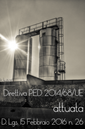 D.Lgs 15 febbraio 2016, n. 26: Attuazione nuova Direttiva PED 2014/68/UE D.Lgs 15 febbraio 2016, n. 26: Attuazione nuova Direttiva PED 2014/68/UE