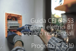 Guida CEI 64-53 / Impianti elettrici BT gli ambienti residenziali - Progetto C.1319