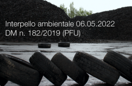 Interpello ambientale 06.05.2022 - Corretta applicazione DM n. 182/2019 (PFU) 