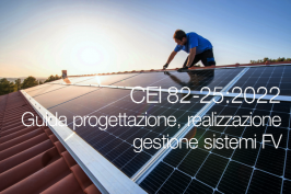 CEI 82-25 Guida realizzazione sistemi e fotovoltaici CEI 82-25 Guida realizzazione sistemi e fotovoltaici