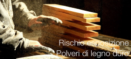 Rischio agenti cancerogeni: Polveri di legno duro