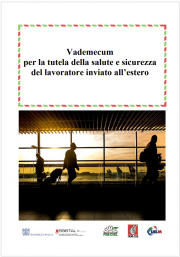 Vademecum tutela salute e sicurezza del lavoratore inviato all’estero Vademecum tutela salute e sicurezza del lavoratore inviato all’estero
