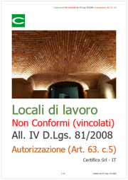 Locali di lavoro non conformi (vincolati) All. IV D.Lgs. 81/2008 - Autorizzazione (Art. 63. c.5) Locali di lavoro non conformi (vincolati) All. IV D.Lgs. 81/2008 - Autorizzazione (Art. 63. c.5)
