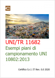 UNI/TR 11682:2017 | Rifiuti - Esempi di piani di campionamento per l'applicazione della UNI 10802:2013