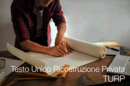 Testo Unico della Ricostruzione Privata (TURP) Testo Unico della Ricostruzione Privata (TURP)