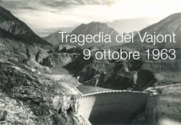 Tragedia della diga del Vajont: 9 ottobre 1963