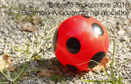 Decreto 5 dicembre 2018 | Bisfenolo A sicurezza giocattoli Decreto 5 dicembre 2018 | Bisfenolo A sicurezza giocattoli