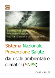 Sistema Nazionale Prevenzione Salute dai rischi ambientali e climatici (SNPS) Sistema Nazionale Prevenzione Salute dai rischi ambientali e climatici (SNPS)