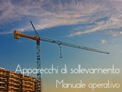 Apparecchi di sollevamento: norme ISO in adozione per il manuale operativo